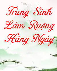 Đọc truyện Trùng Sinh Làm Ruộng Hằng Ngày truyện chữ full Trùng Sinh Làm Ruộng Hằng Ngày