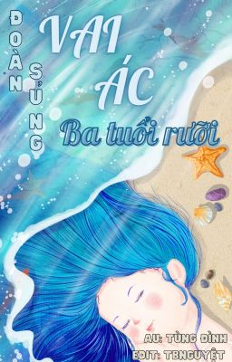 Đọc truyện Đoàn Sủng Vai Ác Ba Tuổi Rưỡi (Full) truyện chữ full Đoàn Sủng Vai Ác Ba Tuổi Rưỡi (Full)