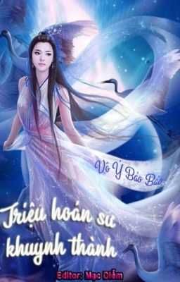 Đọc truyện Triệu Hoán Sư Khuynh Thành - Vô Ý Bảo Bảo truyện chữ full Triệu Hoán Sư Khuynh Thành - Vô Ý Bảo Bảo