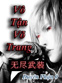 Đọc truyện Vô Tận Vũ Trang truyện chữ full Vô Tận Vũ Trang