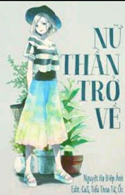Đọc truyện (Hoàn)Nữ Thần Trở Về -Nguyệt Hạ Điệp Ảnh truyện chữ full (Hoàn)Nữ Thần Trở Về -Nguyệt Hạ Điệp Ảnh