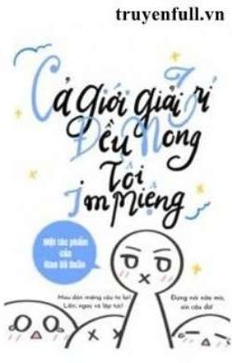 Đọc truyện Cả giới giải trí đều mong tôi im miệng truyện chữ full Cả giới giải trí đều mong tôi im miệng