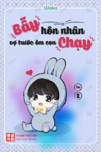 Đọc truyện Bẫy Hôn Nhân: Vợ Trước Ôm Con Chạy truyện chữ full Bẫy Hôn Nhân: Vợ Trước Ôm Con Chạy