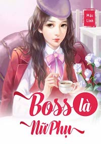 Đọc truyện Boss Là Nữ Phụ truyện chữ full Boss Là Nữ Phụ