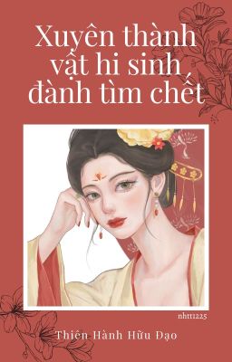 Đọc truyện Xuyên thành vật hi sinh đành tìm đường chết truyện chữ full Xuyên thành vật hi sinh đành tìm đường chết