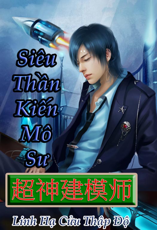 Đọc truyện Siêu Thần Kiến Mô Sư truyện chữ full Siêu Thần Kiến Mô Sư