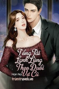 Đọc truyện Giang Tổng Theo Đuổi Vợ Cũ truyện chữ full Giang Tổng Theo Đuổi Vợ Cũ