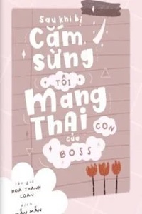 Đọc truyện Sau Khi Bị Cắm Sừng, Tôi Mang Thai Con Của Boss truyện chữ full Sau Khi Bị Cắm Sừng, Tôi Mang Thai Con Của Boss
