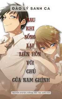 Đọc truyện Sau Khi Sống Lại Liên Hôn Với Chú Của Nam Chính truyện chữ full Sau Khi Sống Lại Liên Hôn Với Chú Của Nam Chính