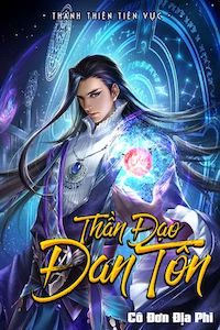 Đọc truyện Thần Đạo Đan Tôn truyện chữ full Thần Đạo Đan Tôn