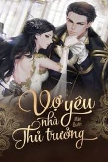 Đọc truyện Vợ Yêu Nhà Thủ Trưởng - Hàn Quân truyện chữ full Vợ Yêu Nhà Thủ Trưởng - Hàn Quân