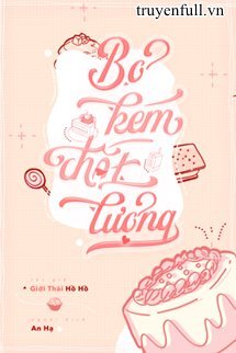 Đọc truyện Bơ Kém Chất Lượng truyện chữ full Bơ Kém Chất Lượng