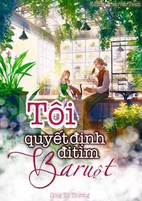 Đọc truyện Tôi Quyết Định Đi Tìm Ba Ruột truyện chữ full Tôi Quyết Định Đi Tìm Ba Ruột